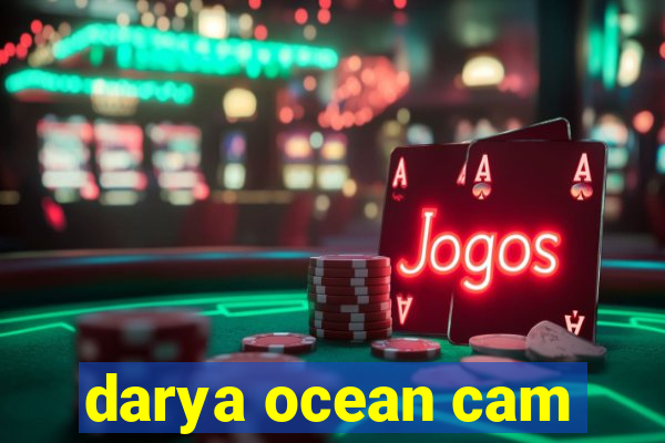 darya ocean cam